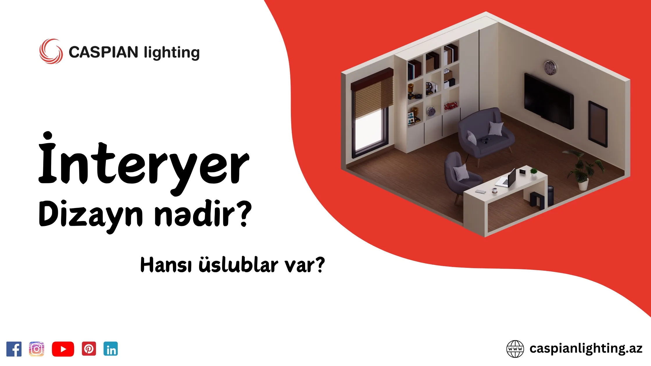 İnteryer dizayn nədir? Hansı interyer dizayn üslubları var